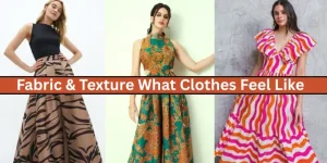 fabric & texture what clothes feel like