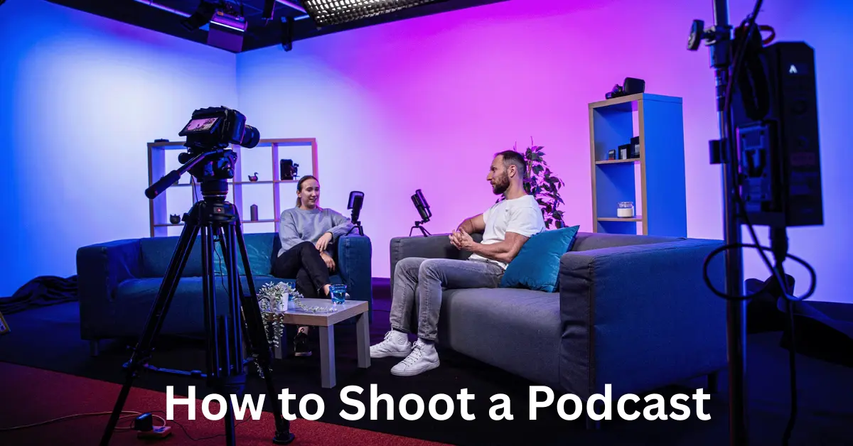 How to Shoot a Podcast