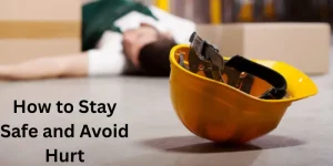 how to stay safe and avoid hurt