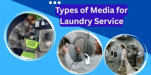 Types of Media for Laundry Service