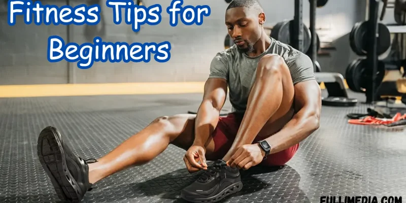 fitness tips for beginners